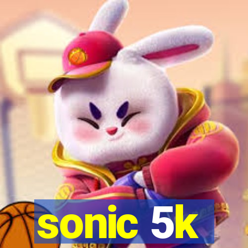 sonic 5k